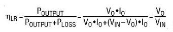 由于所有的負載電流都必須經過串聯電阻器，故其功率耗散為PLOSS=（VIN-VO）IO.在該場合中，線性穩壓器的效率可由下式快速估算：